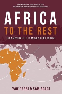Image of Africa to the Rest: From Mission Field to Mission Force(Again)