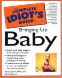 Image of The Complete Idiot's Guide to Bringing up a Baby